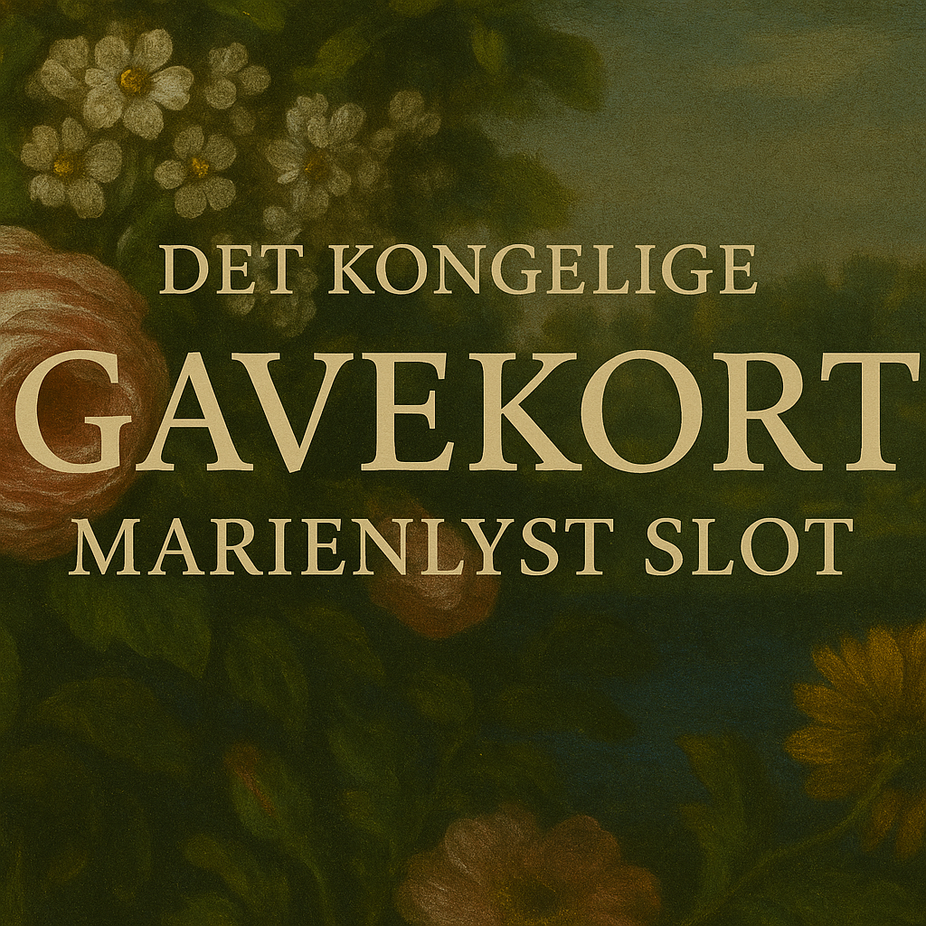 Det Kongelige Gavekort til Marienlyst Slot