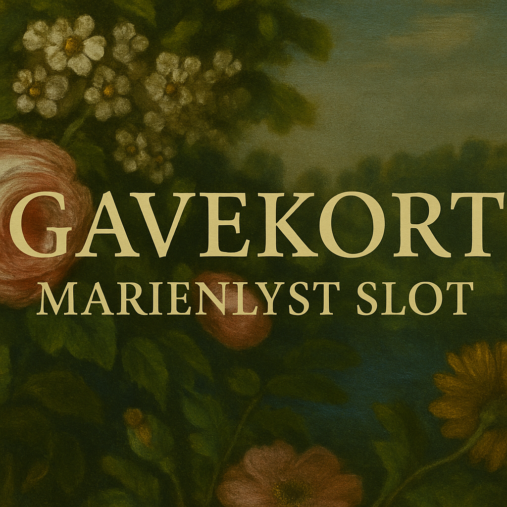 Gavekort til Marienlyst Slot